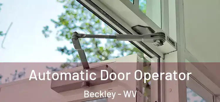 Automatic Door Operator Beckley - WV
