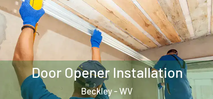 Door Opener Installation Beckley - WV