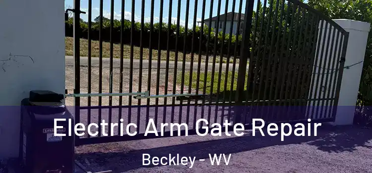 Electric Arm Gate Repair Beckley - WV