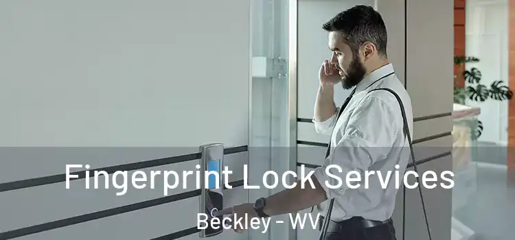 Fingerprint Lock Services Beckley - WV