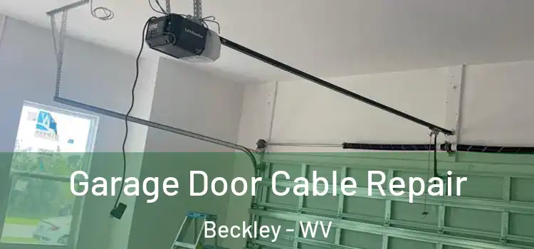  Garage Door Cable Repair Beckley - WV