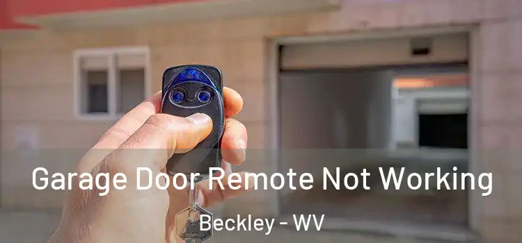  Garage Door Remote Not Working Beckley - WV