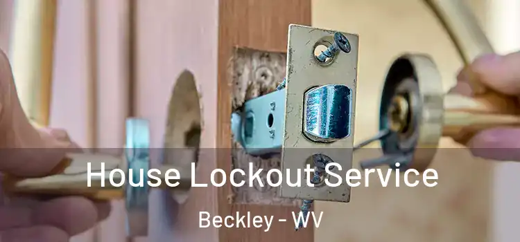 House Lockout Service Beckley - WV