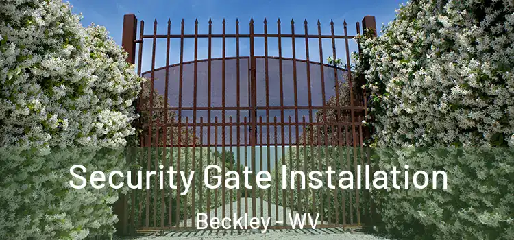 Security Gate Installation Beckley - WV