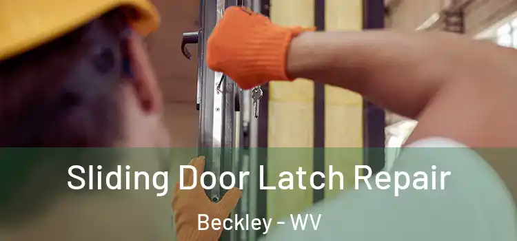 Sliding Door Latch Repair Beckley - WV