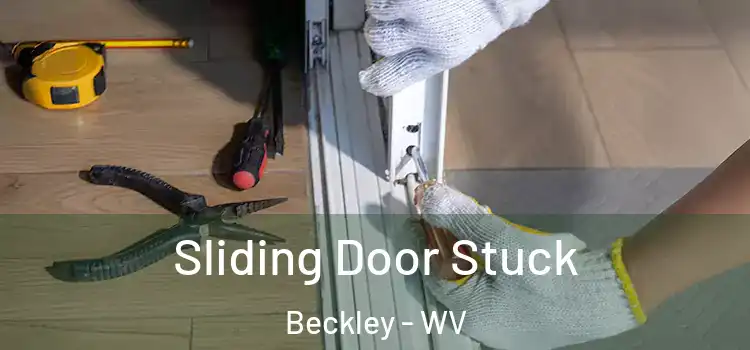 Sliding Door Stuck Beckley - WV